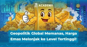 Geopolitik Memanas, Harga Emas Pekan Depan Siap Melonjak atau Mengalami Koreksi?