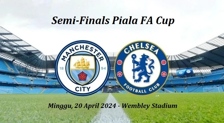 Jadwal semifinal Piala FA 2025/26: Chelsea vs Leeds & Manchester City vs Southampton di Wembley