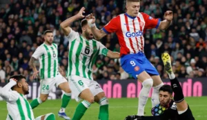 Real Betis vs Girona: Pertarungan Kunci di Puncak La Liga
