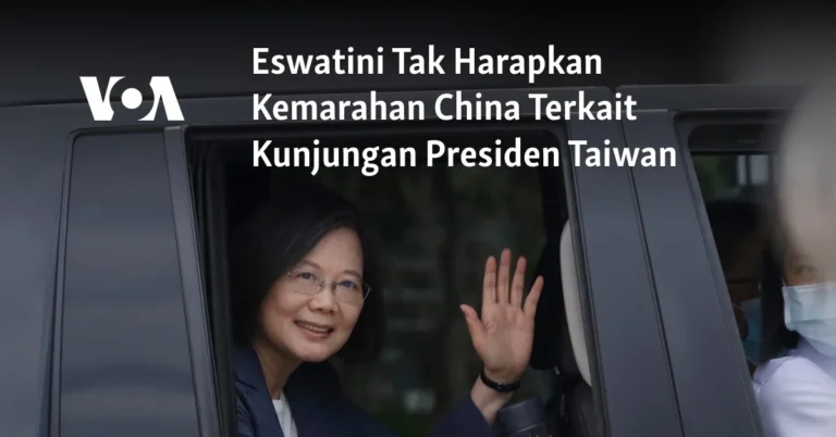Presiden Taiwan Memukau Dunia: Kunjungan Bersejarah ke Eswatini di Bawah Bayang‑bayang China